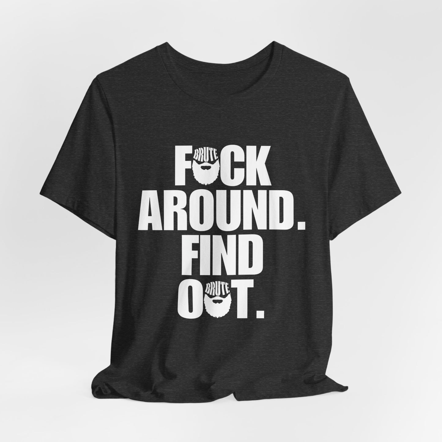 Brute FAFO T-Shirt