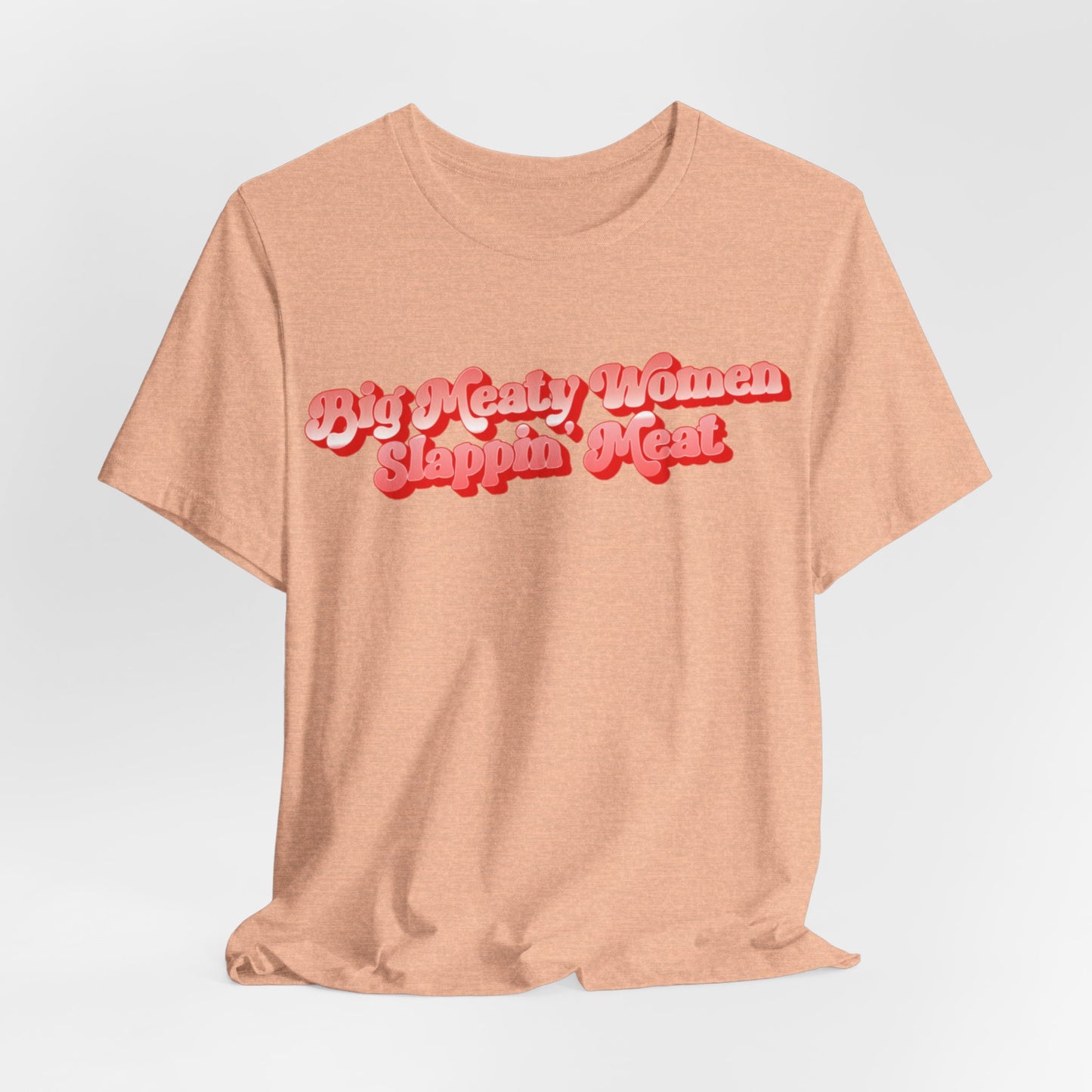 Retro Big Meaty Women Slappin' Meat Tee