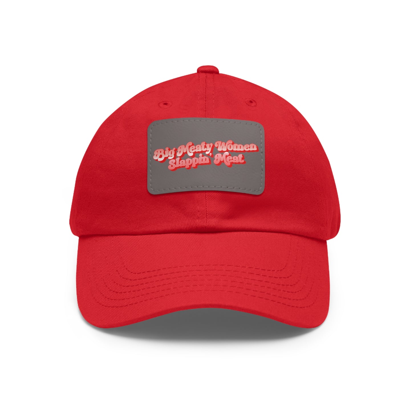 Dad Hat with Leather Patch - Retro Big Meaty Women