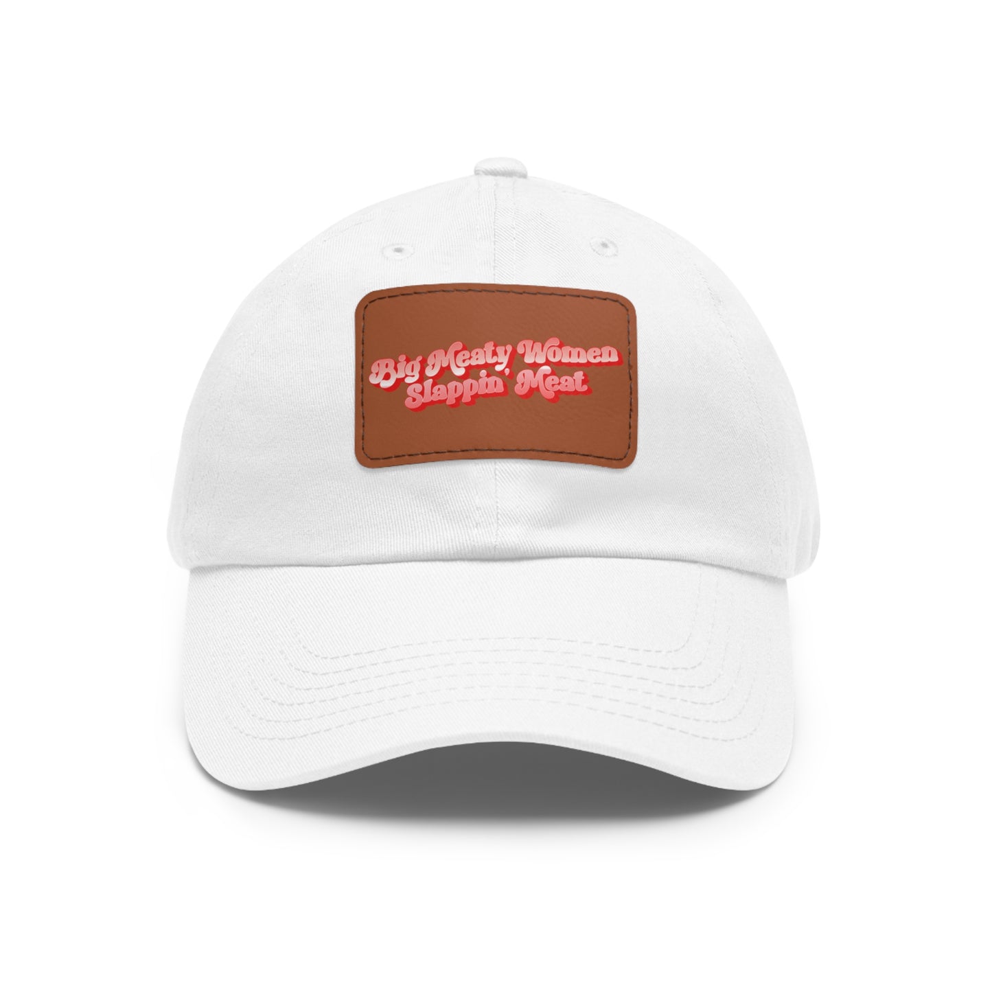 Dad Hat with Leather Patch - Retro Big Meaty Women