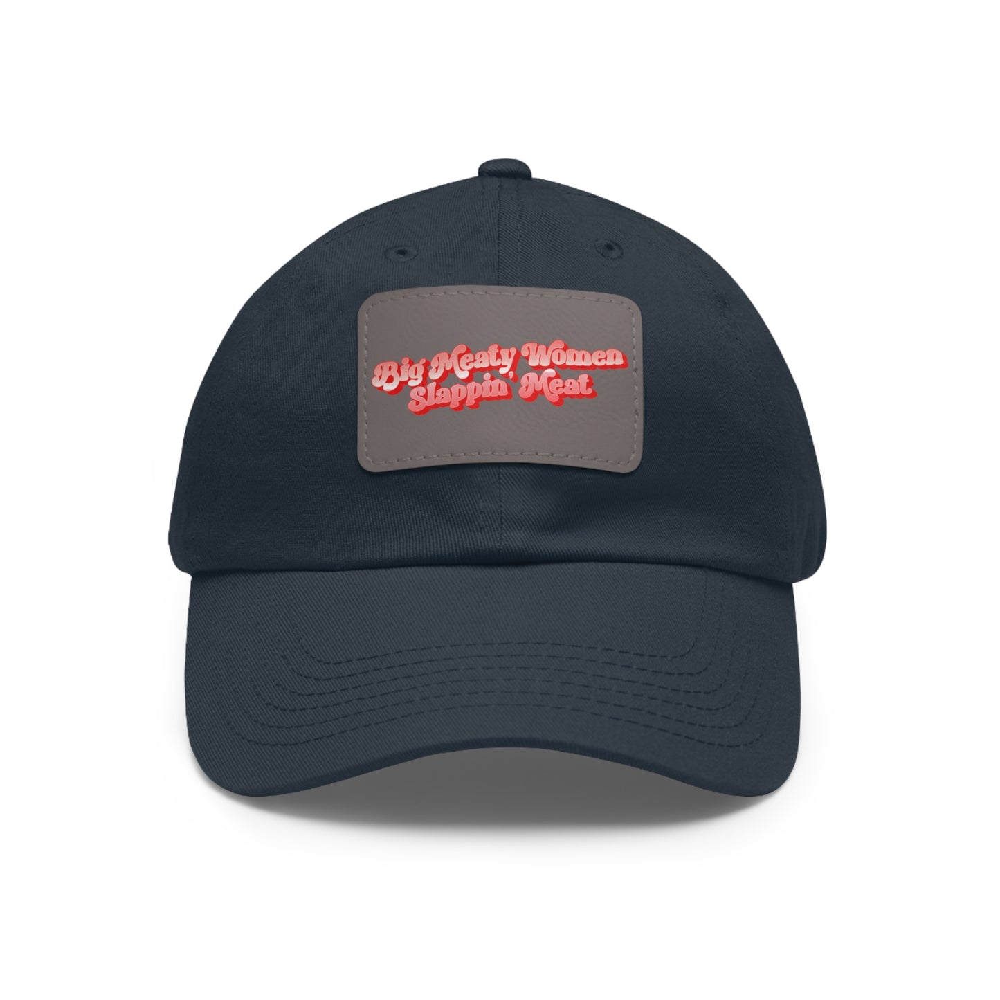 Dad Hat with Leather Patch - Retro Big Meaty Women