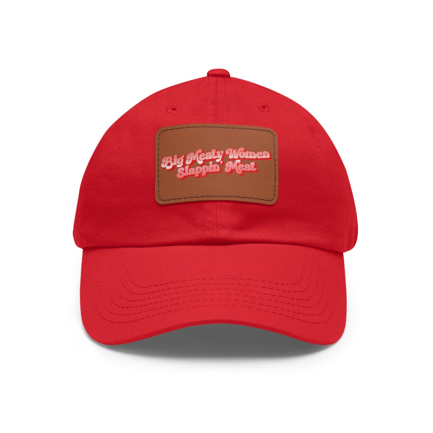 Dad Hat with Leather Patch - Retro Big Meaty Women