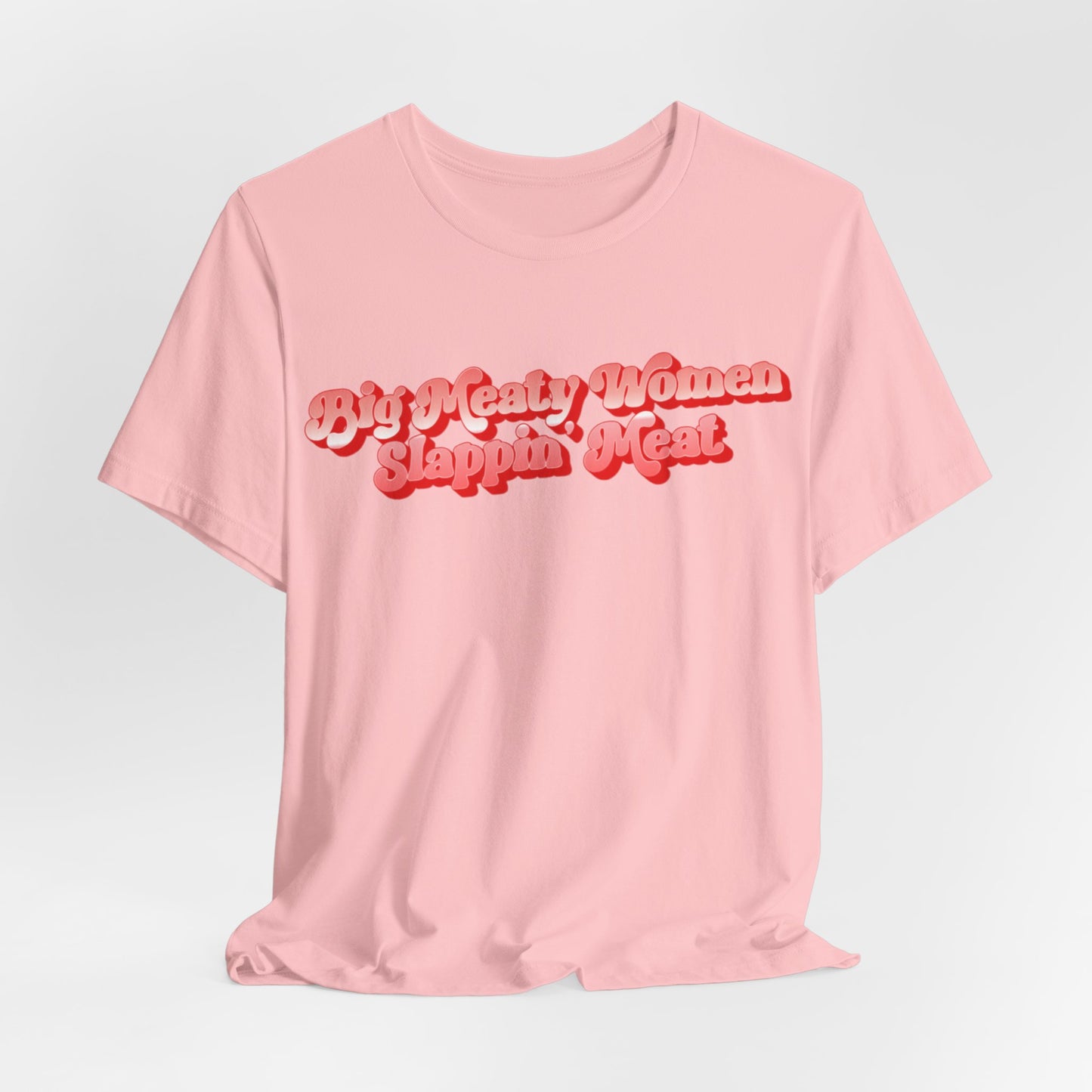 Retro Big Meaty Women Slappin' Meat Tee