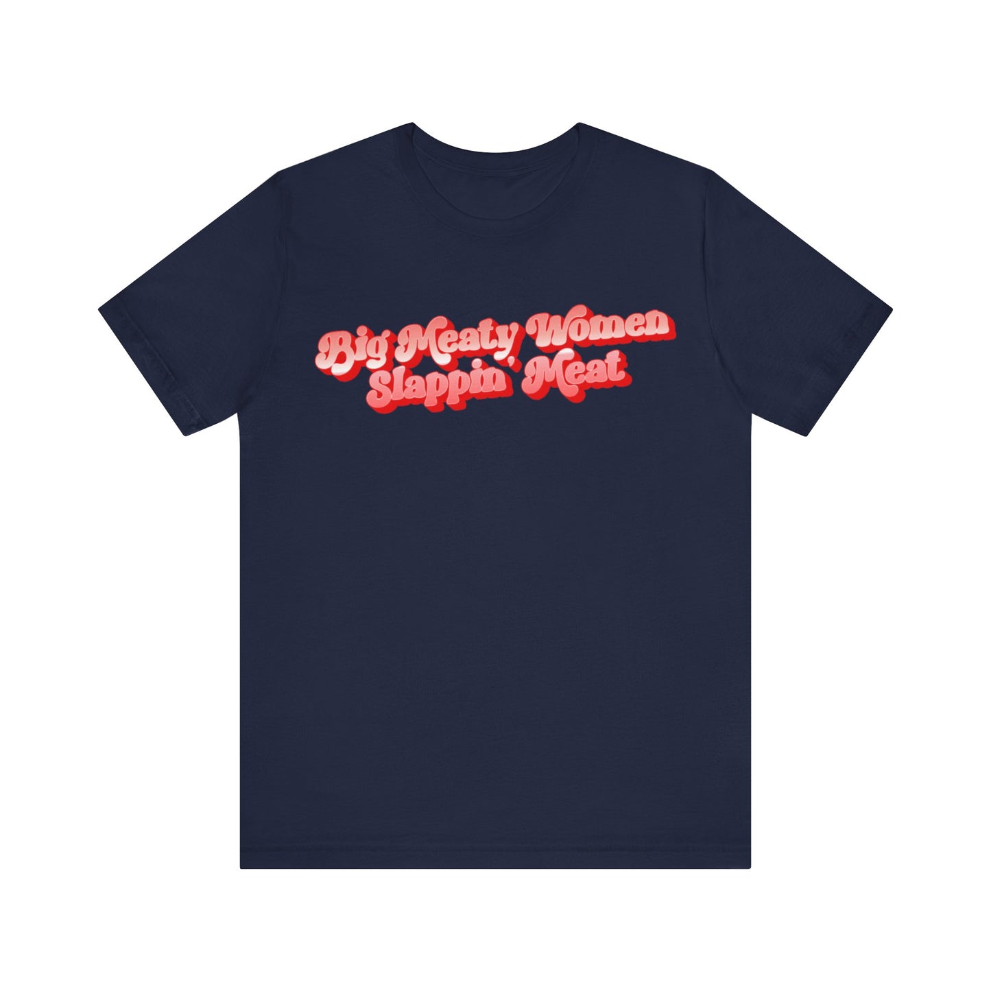 Retro Big Meaty Women Slappin' Meat Tee