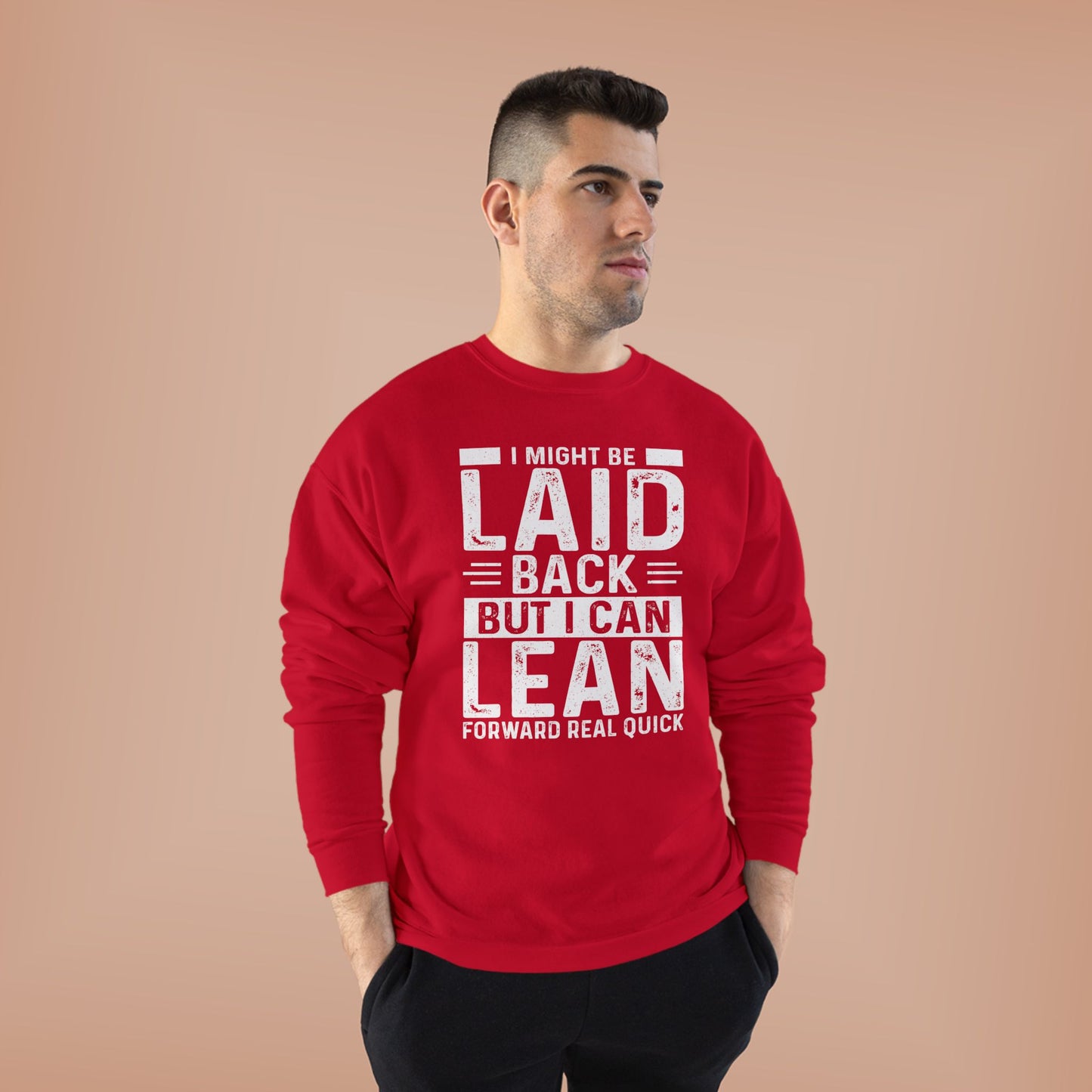 Laid Back But I Can Lean Sweatshirt