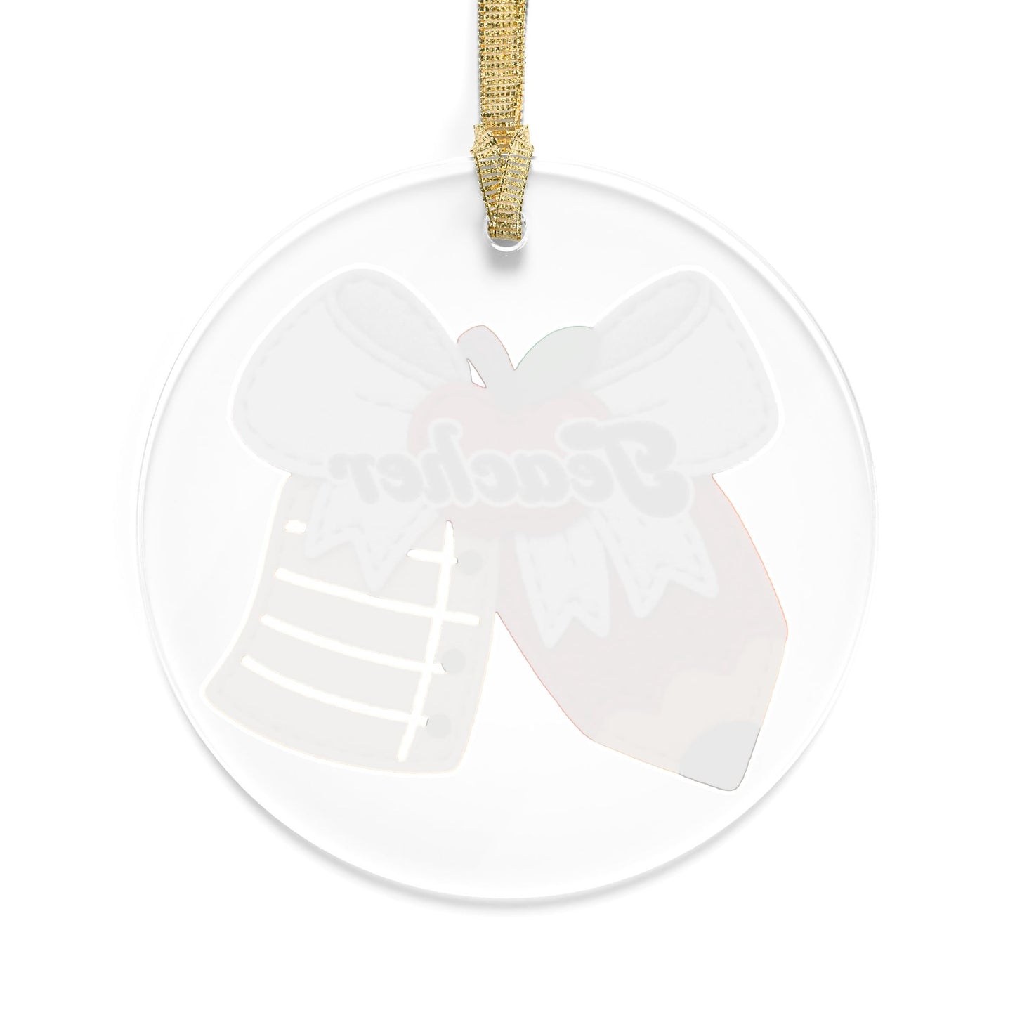 Teacher Appreciation Acrylic Ornament