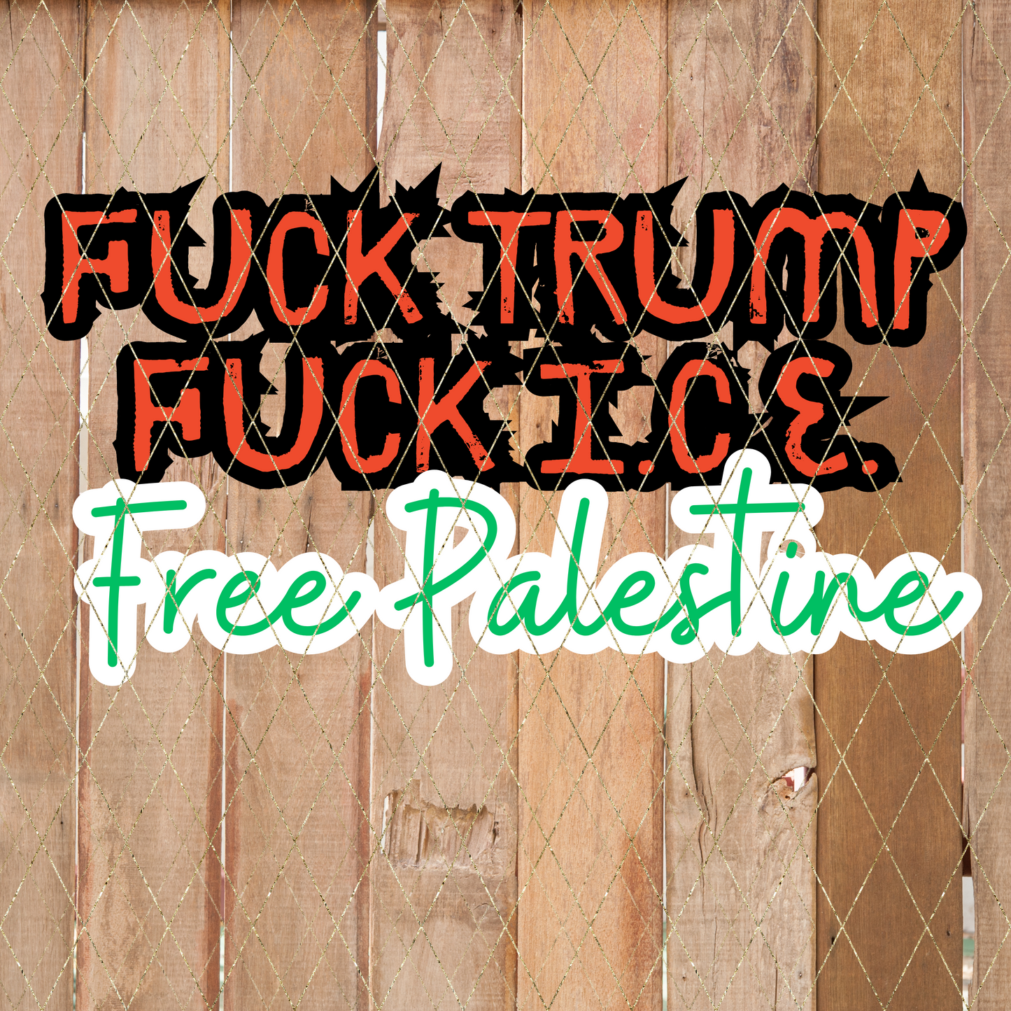 F*ck Trump, F*ck I.C.E, Free Palestine Digital Download PNG