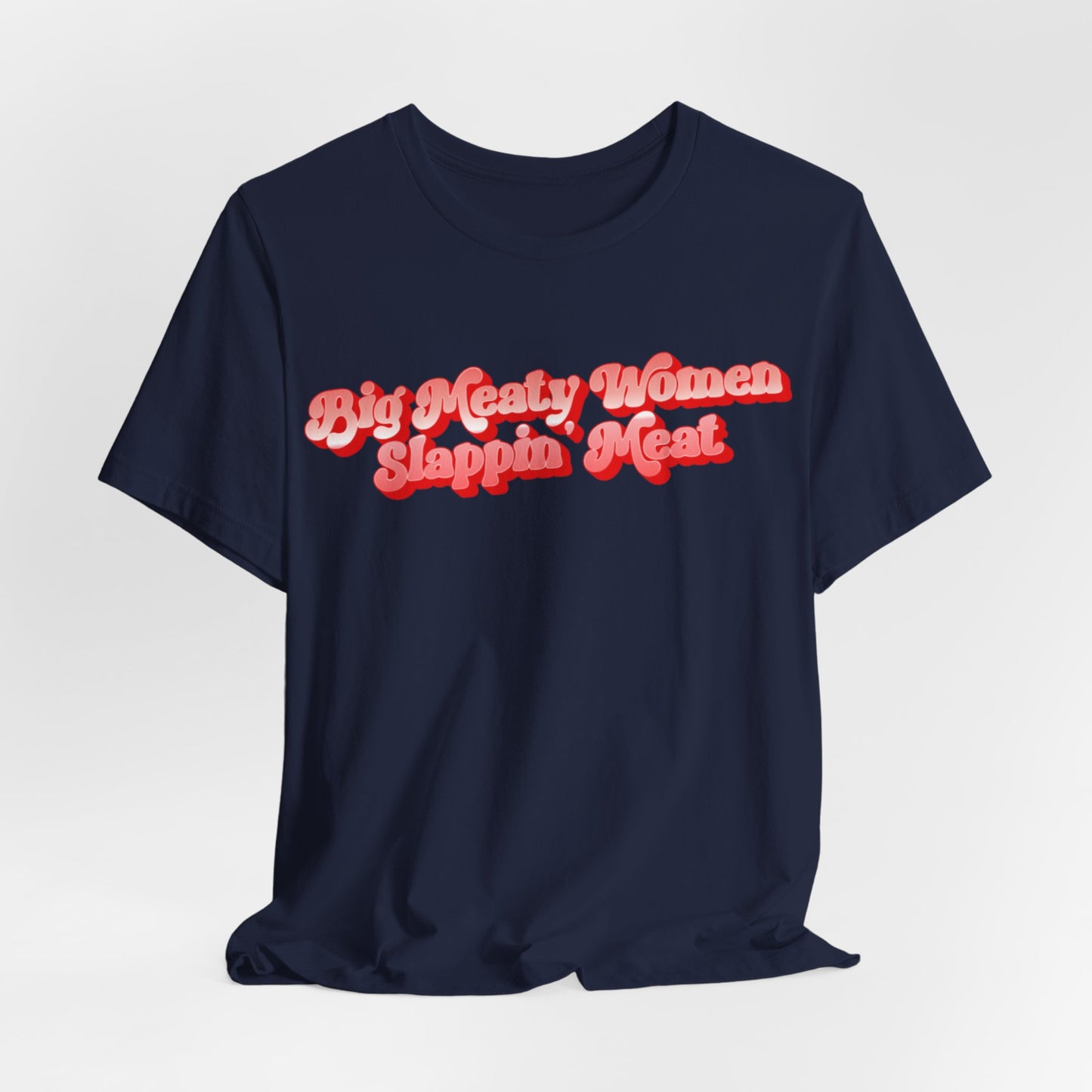 Retro Big Meaty Women Slappin' Meat Tee