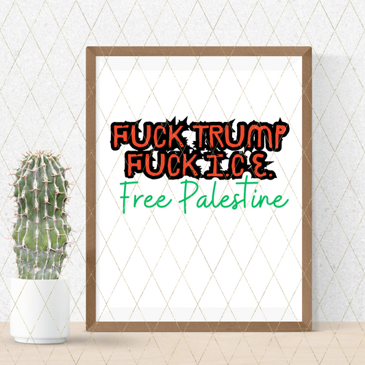 F*ck Trump, F*ck I.C.E, Free Palestine Digital Download PNG