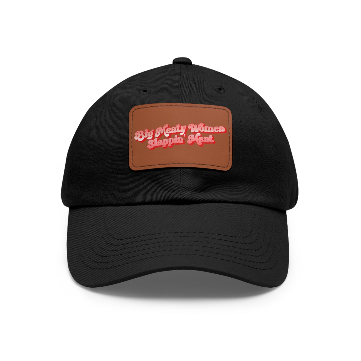 Dad Hat with Leather Patch - Retro Big Meaty Women