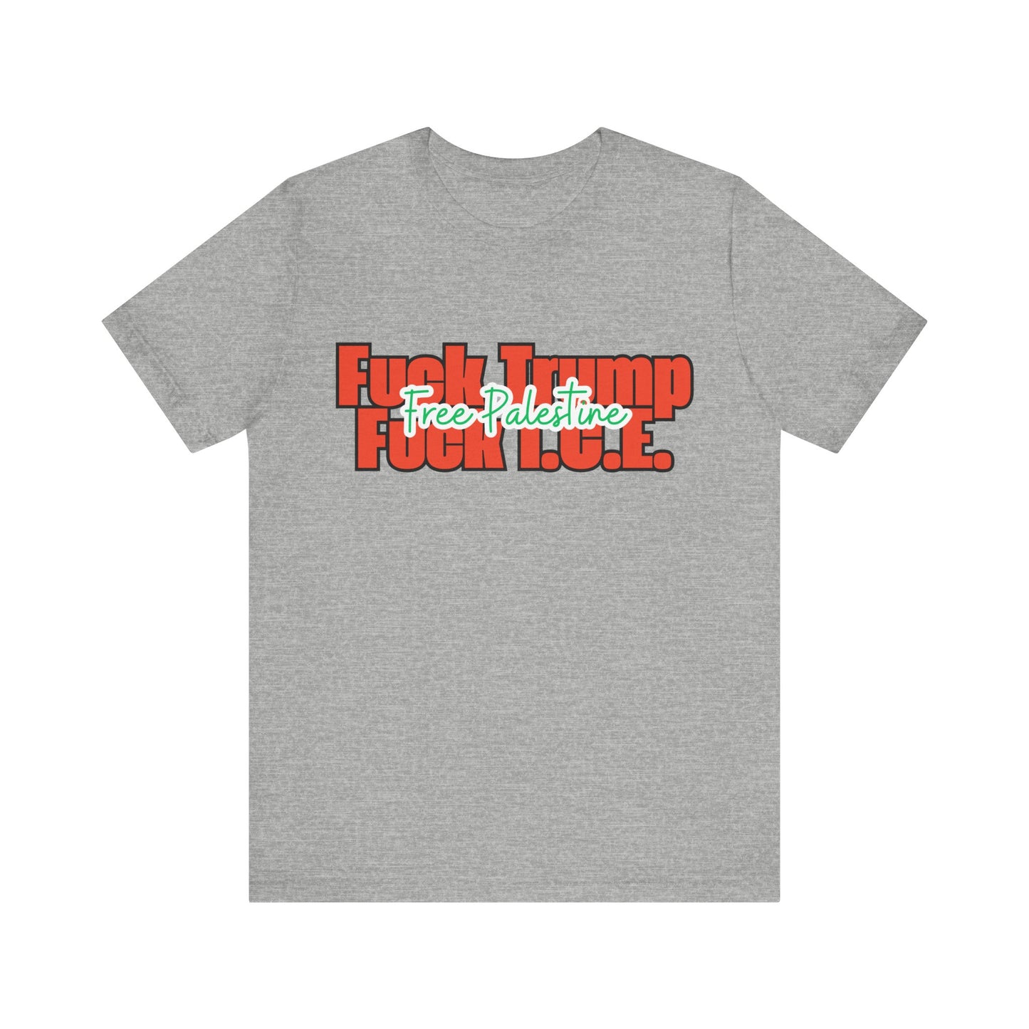 Free Palestine, Anti Trump, Anti I.C.E Tee
