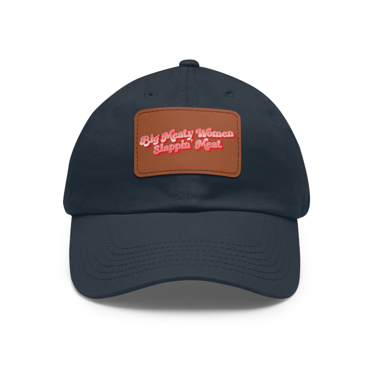 Dad Hat with Leather Patch - Retro Big Meaty Women