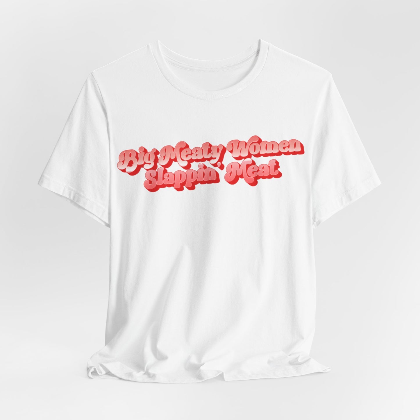Retro Big Meaty Women Slappin' Meat Tee