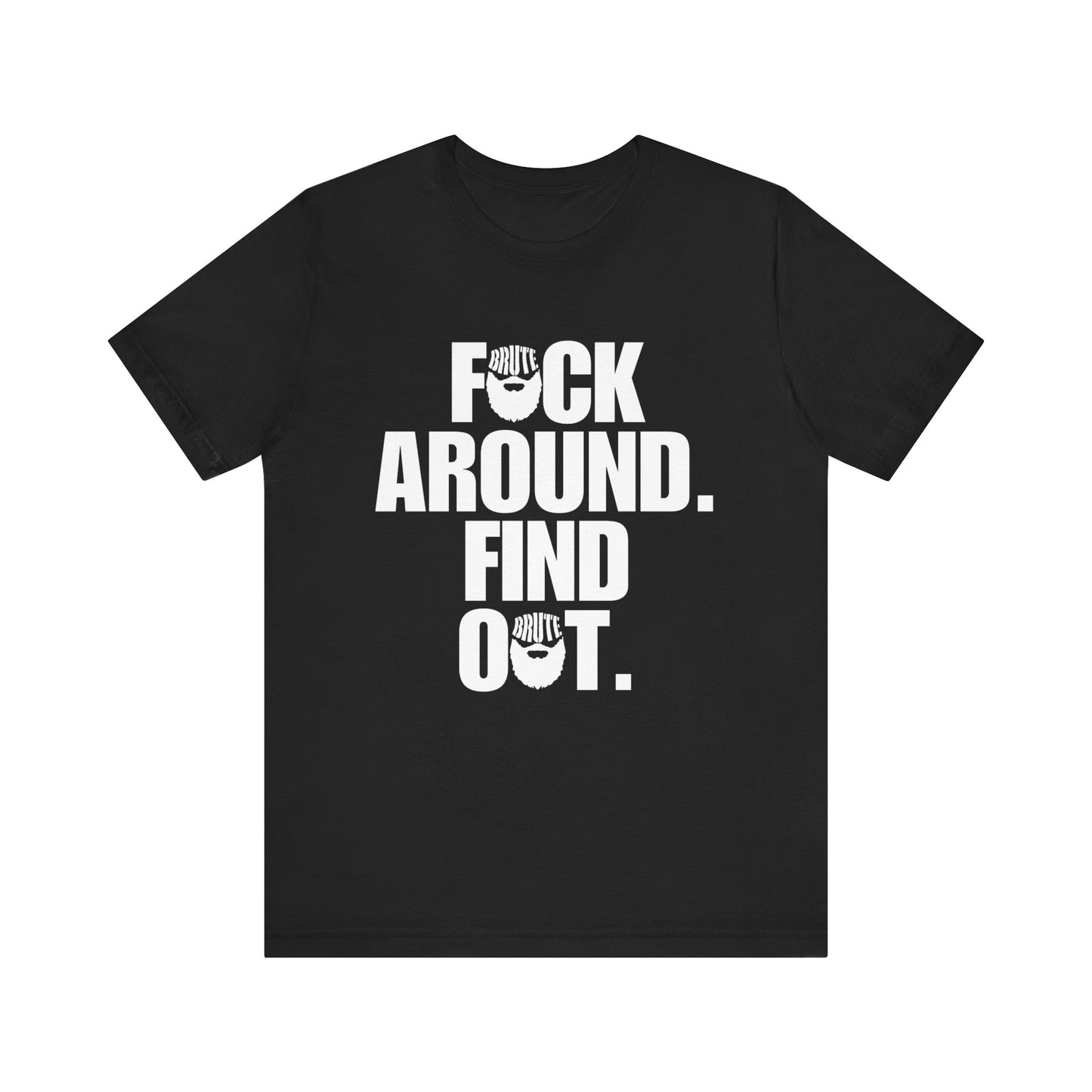 Brute FAFO T-Shirt