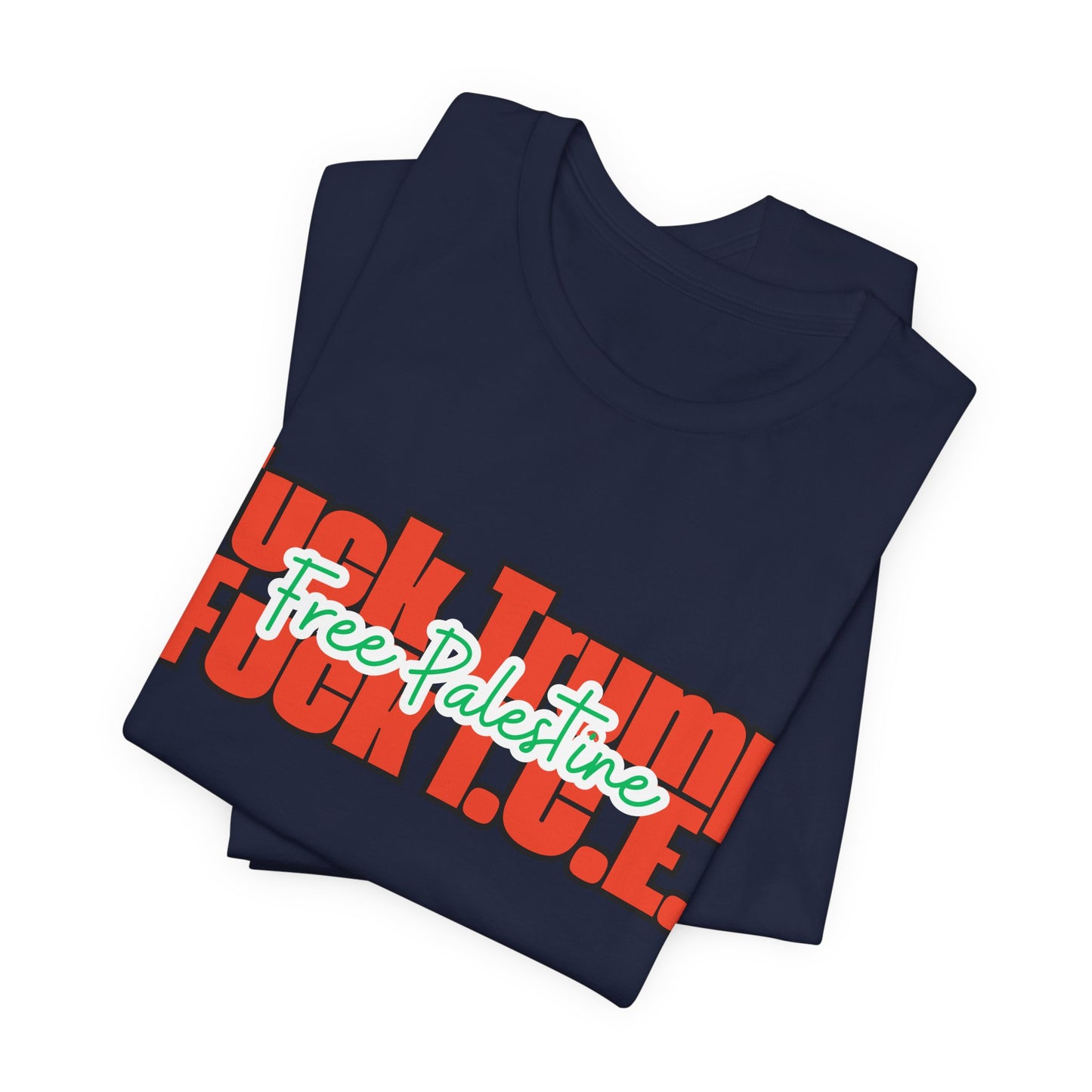Free Palestine, Anti Trump, Anti I.C.E Tee
