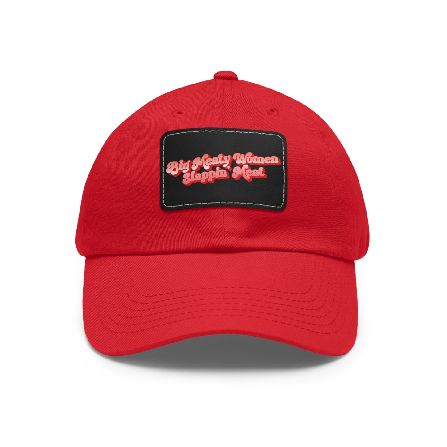Dad Hat with Leather Patch - Retro Big Meaty Women