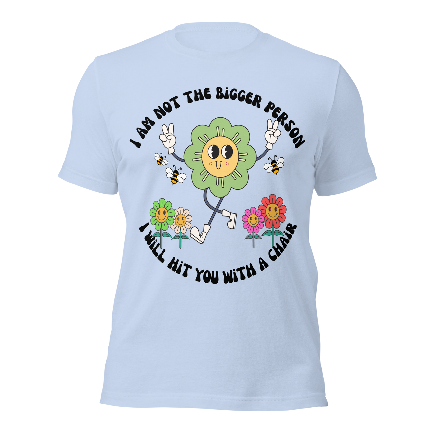 I Am Not The Bigger Person | Tee