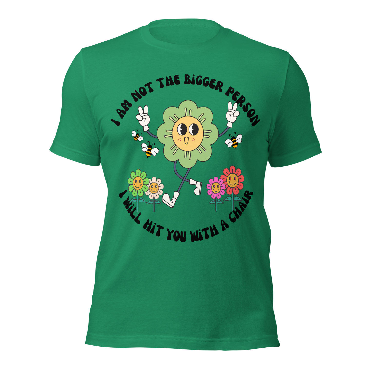 I Am Not The Bigger Person | Tee