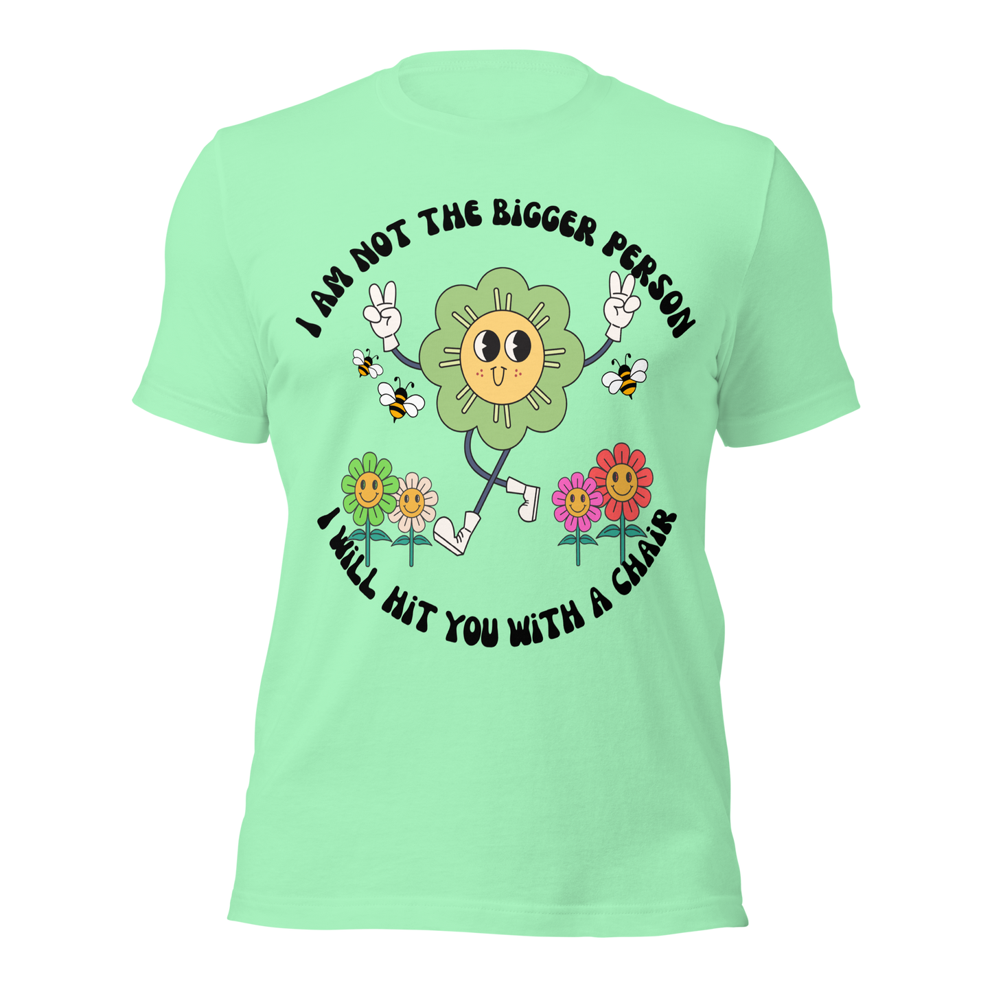 I Am Not The Bigger Person | Tee