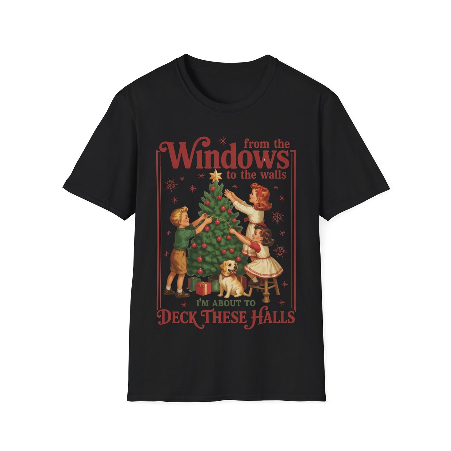 From the Windows to the Walls I'm About to Deck These Halls Tee