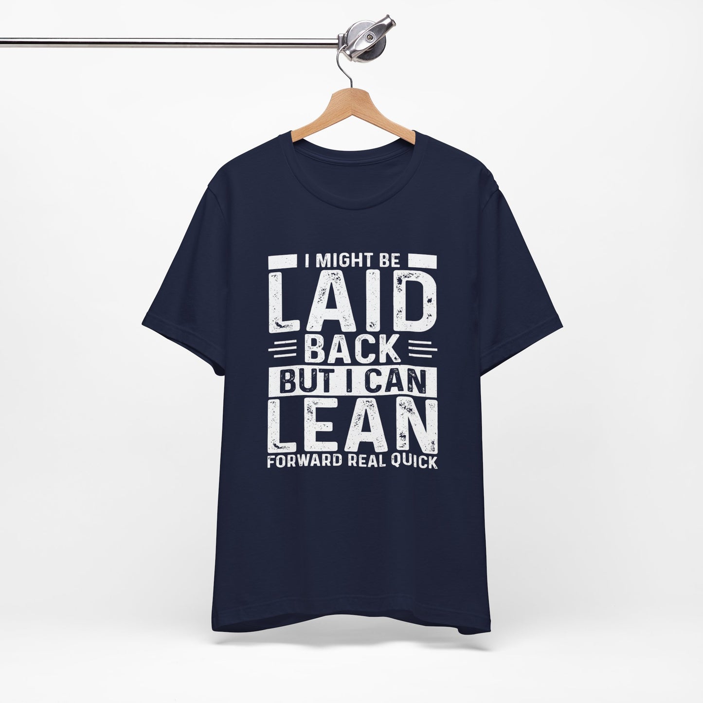 Laid Back But I Can Lean Tee