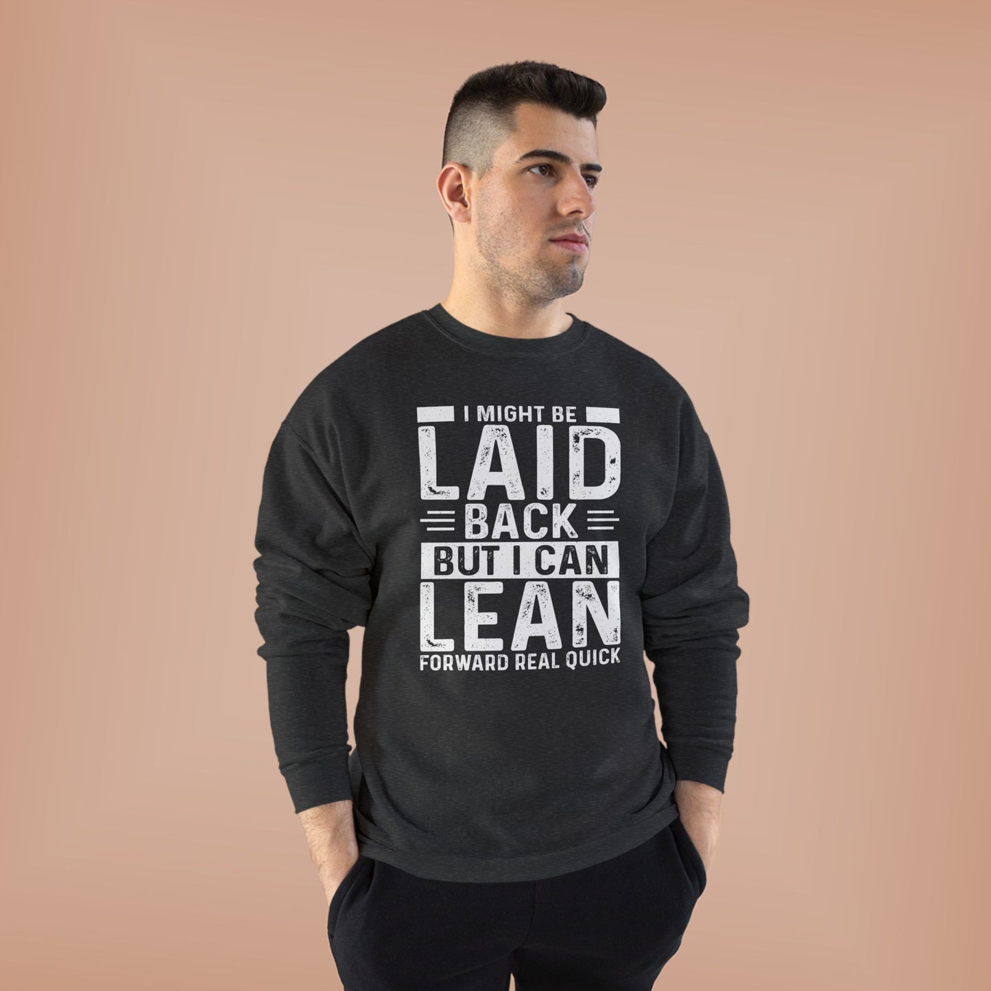 Laid Back But I Can Lean Sweatshirt