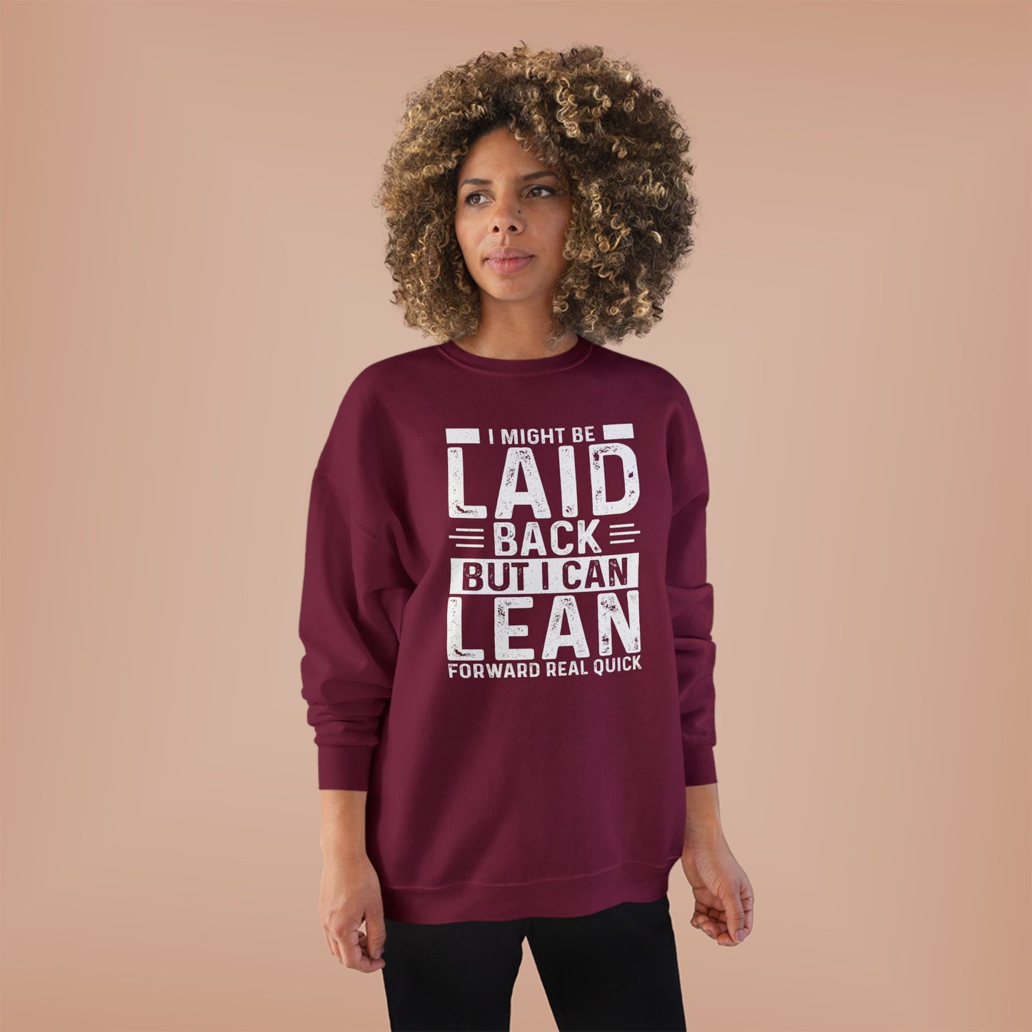 Laid Back But I Can Lean Sweatshirt