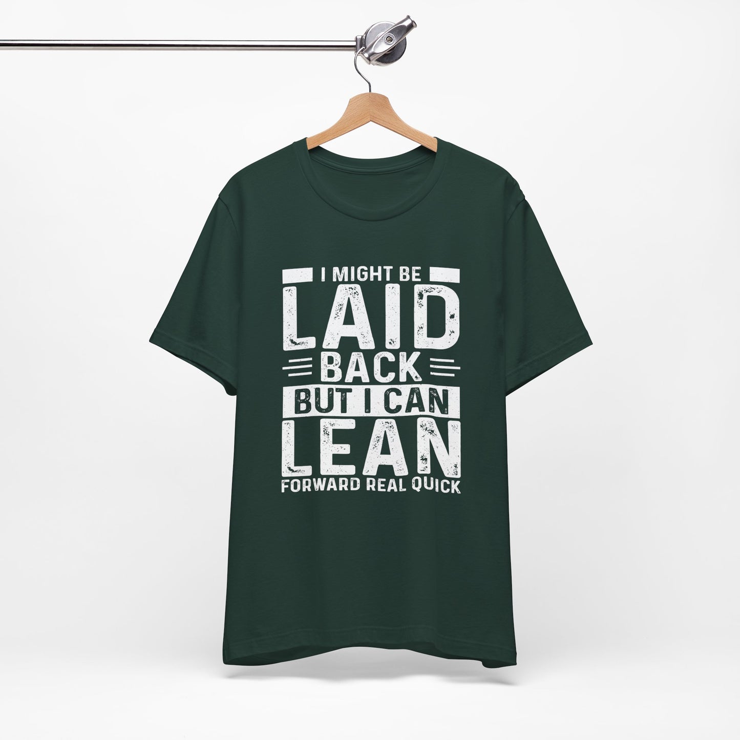 Laid Back But I Can Lean Tee