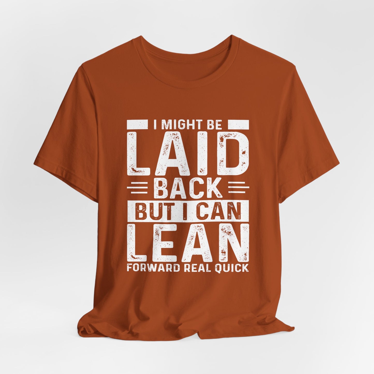 Laid Back But I Can Lean Tee