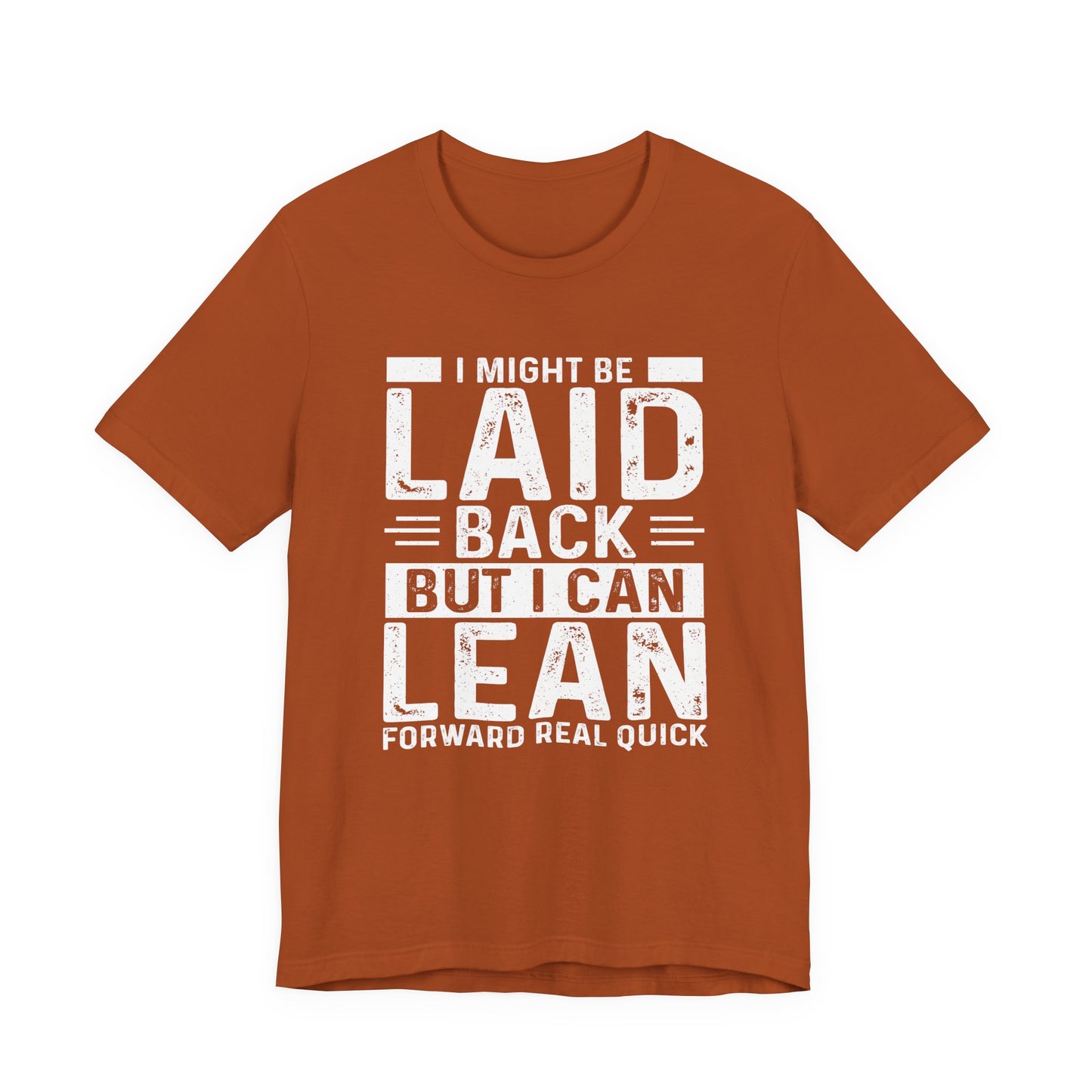 Laid Back But I Can Lean Tee