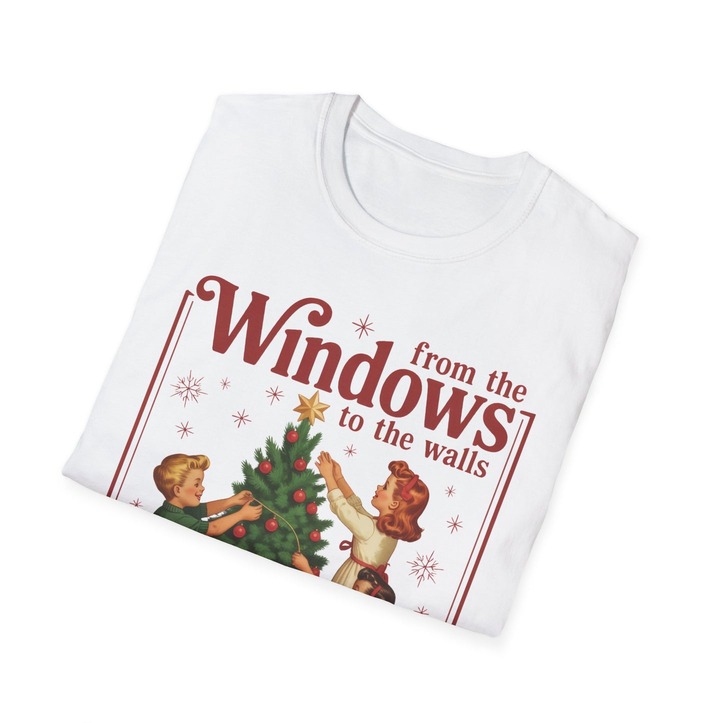 From the Windows to the Walls I'm About to Deck These Halls Tee