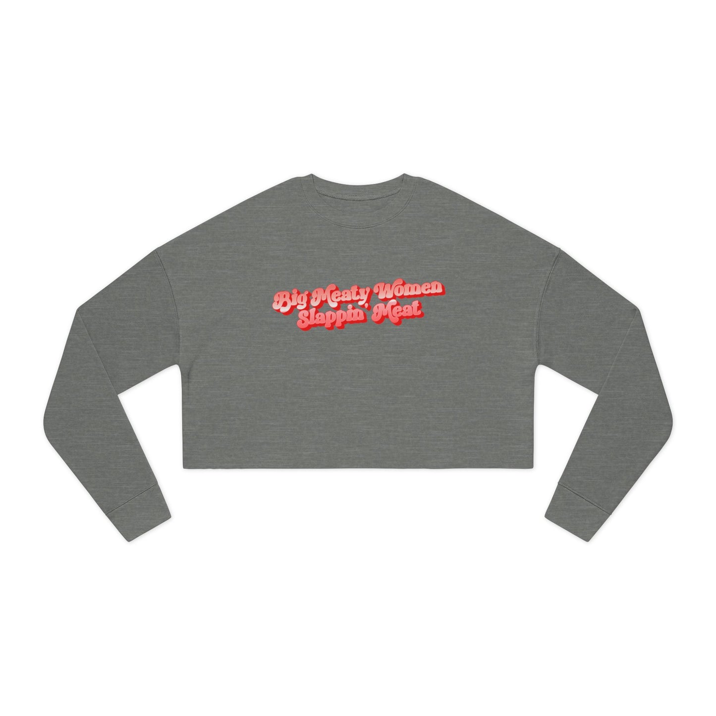 Retro Big Meaty Women Slappin' Meat Cropped Sweatshirt