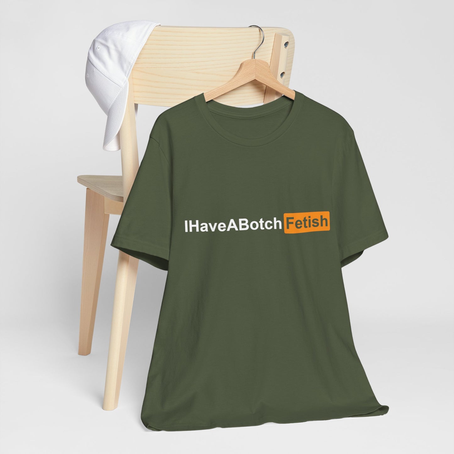 I Have A Botch Fetish Tee