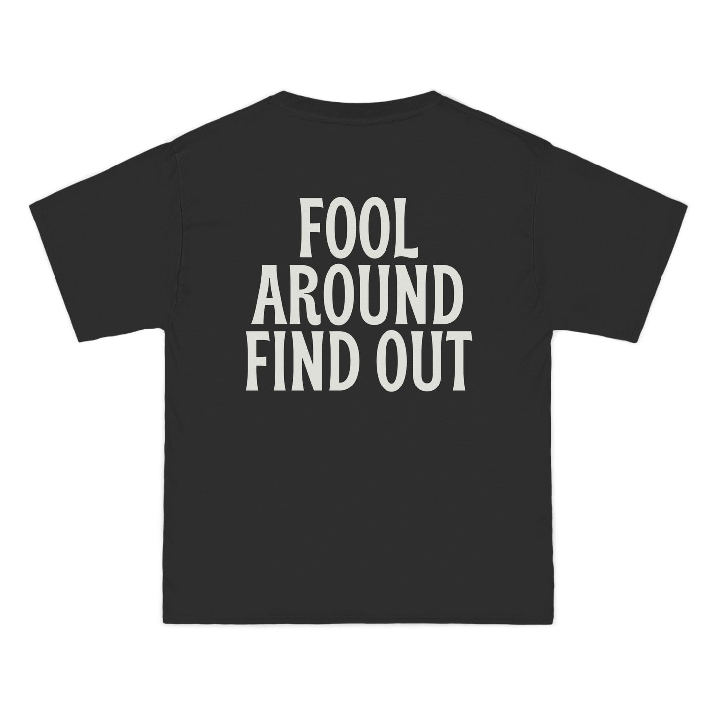 Fool Around, Find Out Beefy Tee