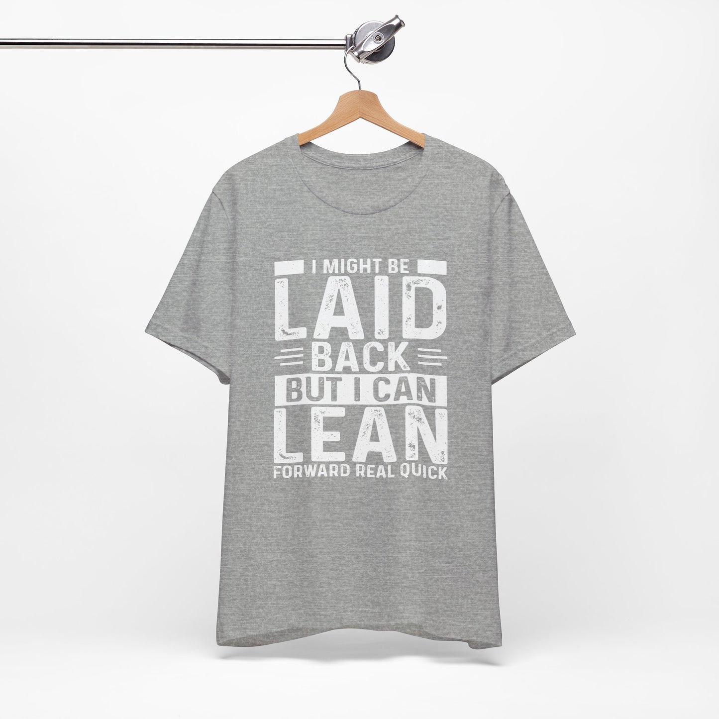 Laid Back But I Can Lean Tee
