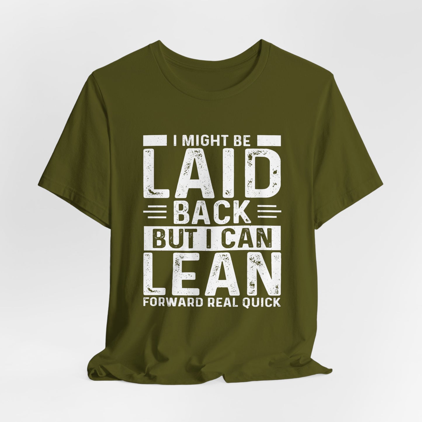 Laid Back But I Can Lean Tee