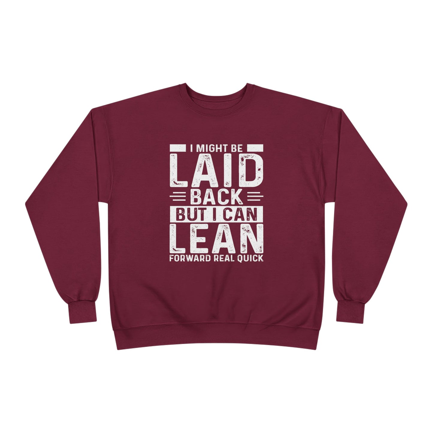 Laid Back But I Can Lean Sweatshirt