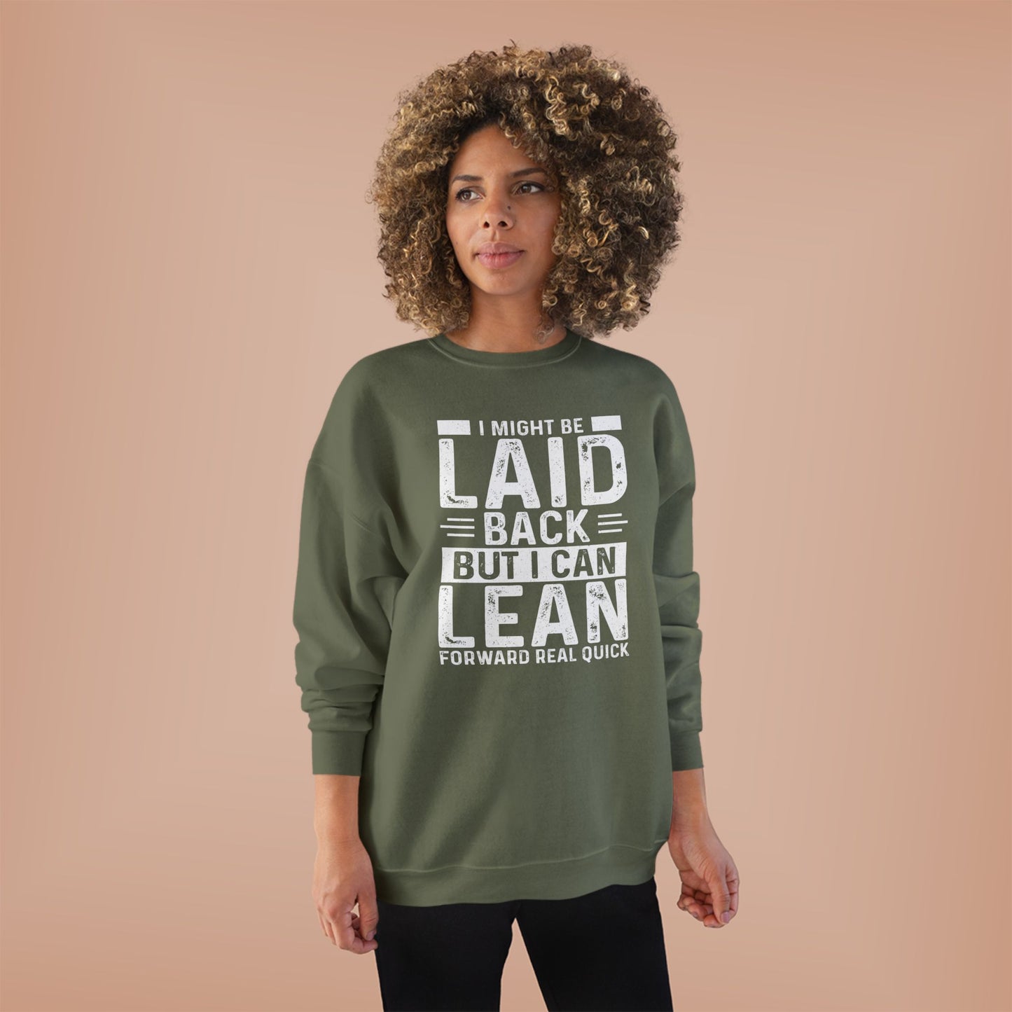 Laid Back But I Can Lean Sweatshirt