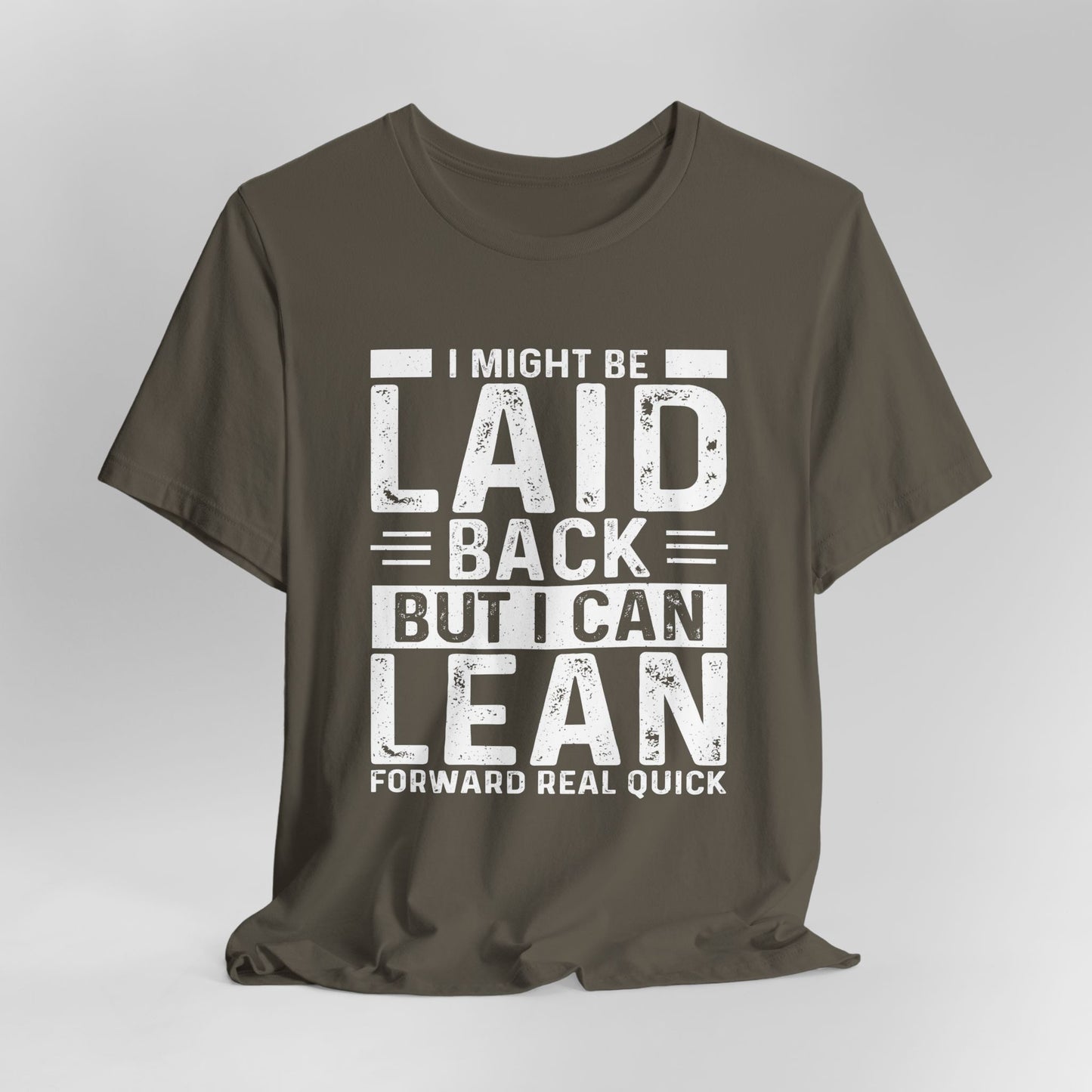 Laid Back But I Can Lean Tee