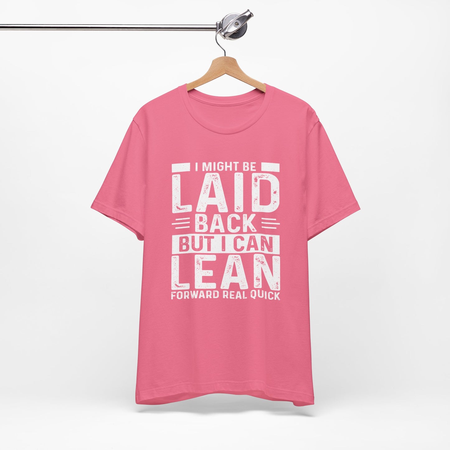 Laid Back But I Can Lean Tee