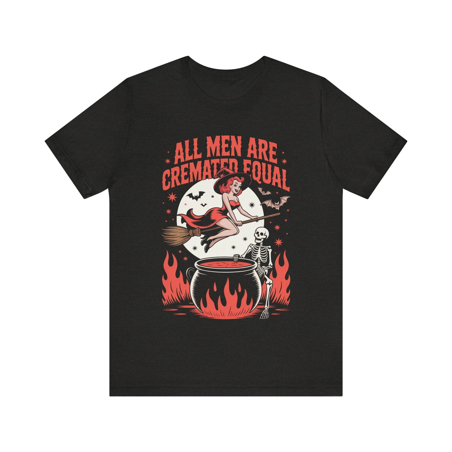 All Men Are Cremated Equal Tee