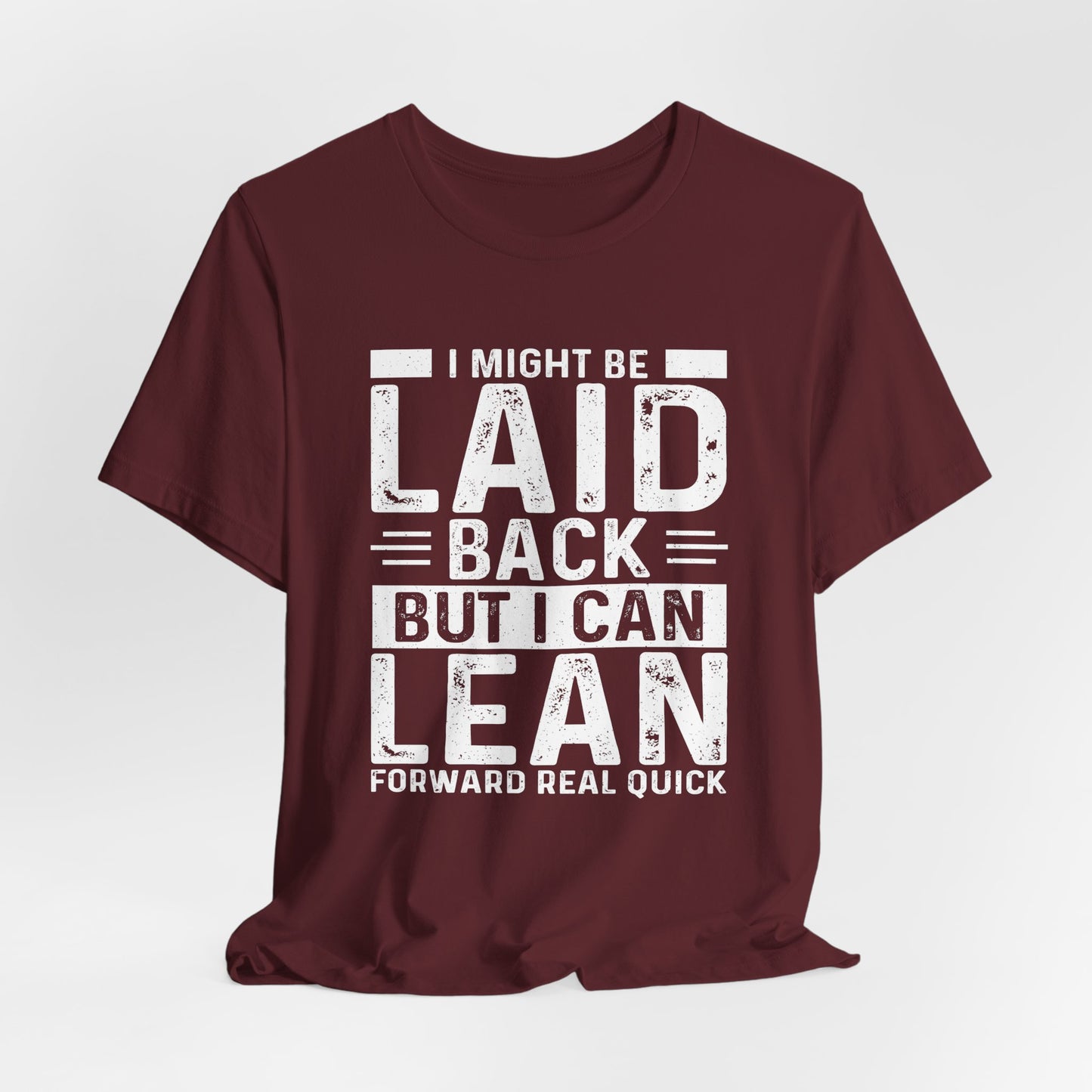 Laid Back But I Can Lean Tee