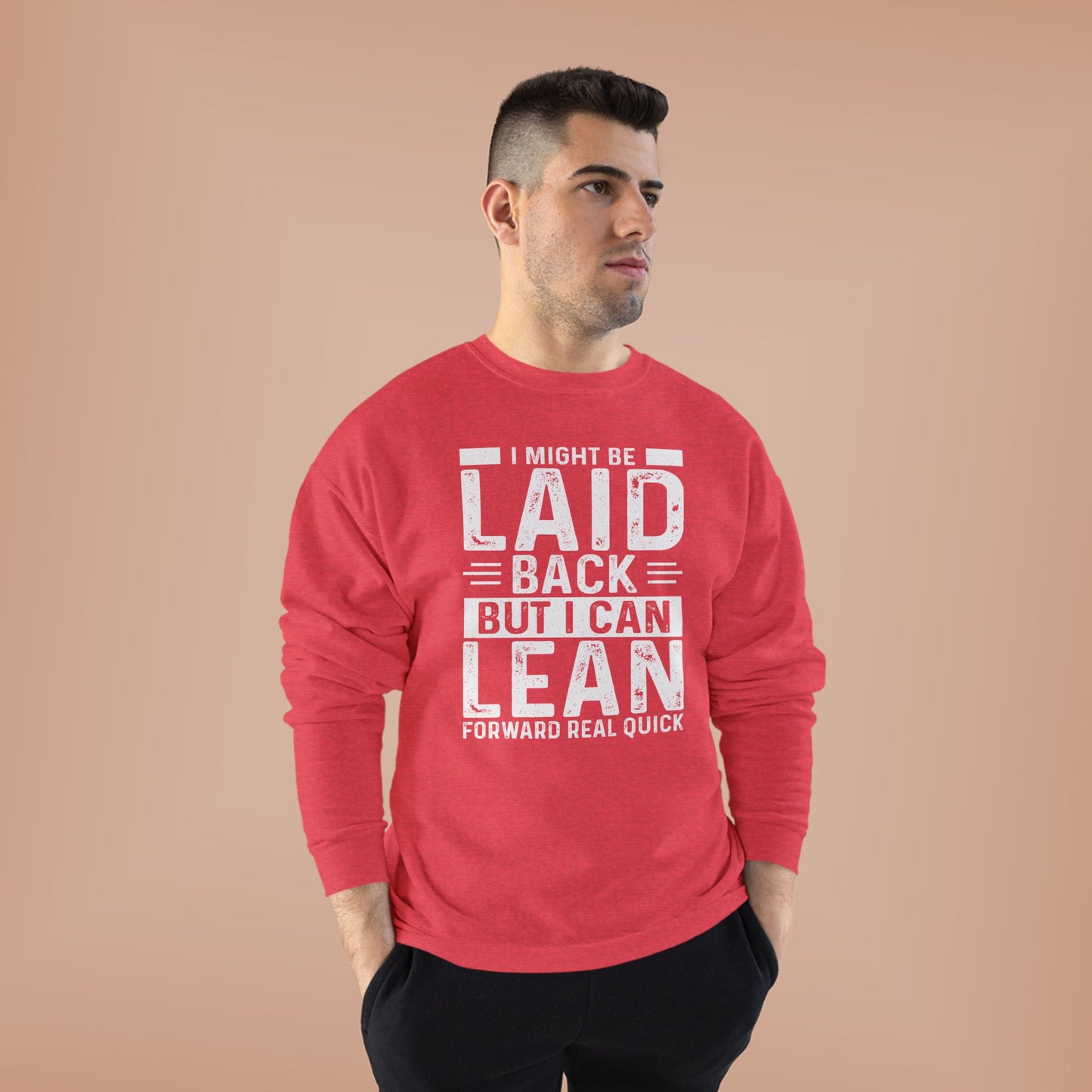 Laid Back But I Can Lean Sweatshirt