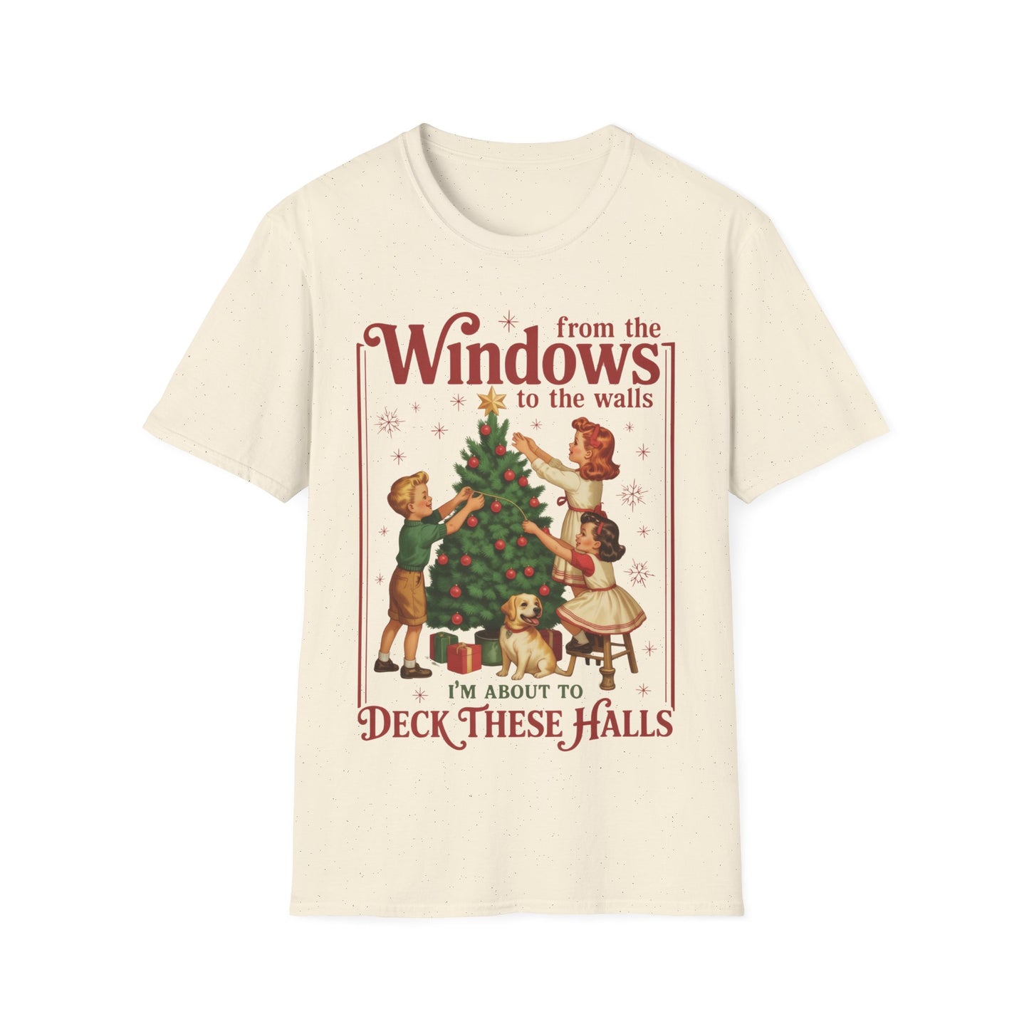 From the Windows to the Walls I'm About to Deck These Halls Tee