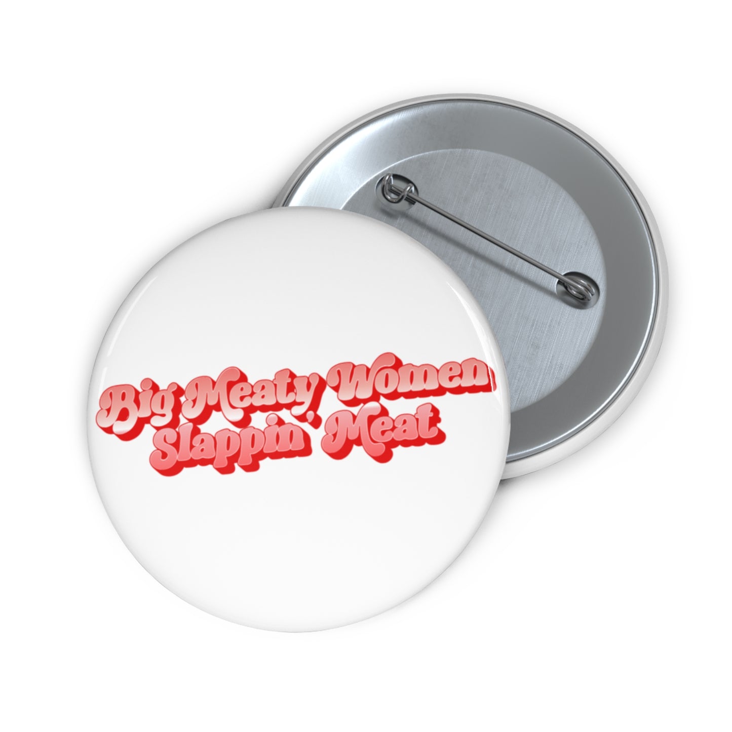 Retro Big Meaty Women Slappin' Meat Buttons