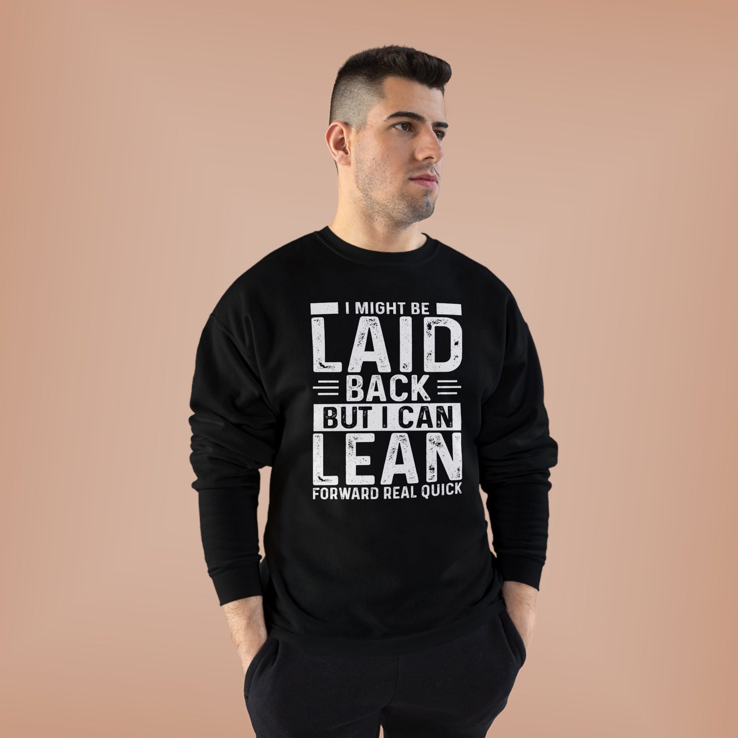 Laid Back But I Can Lean Sweatshirt
