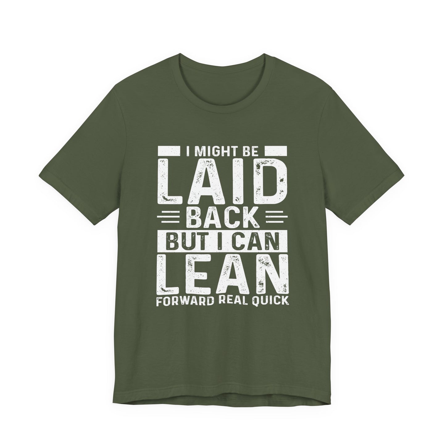 Laid Back But I Can Lean Tee