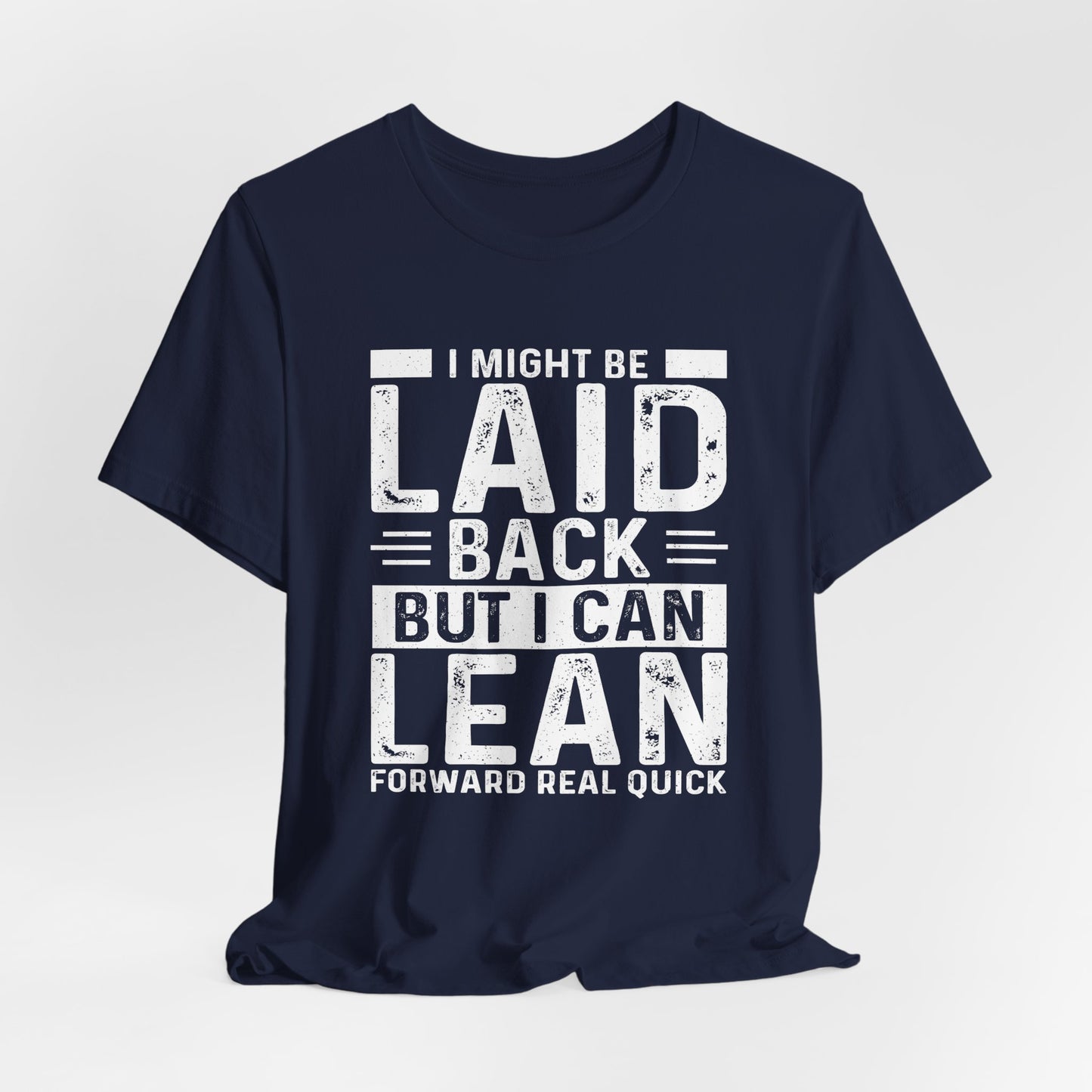Laid Back But I Can Lean Tee