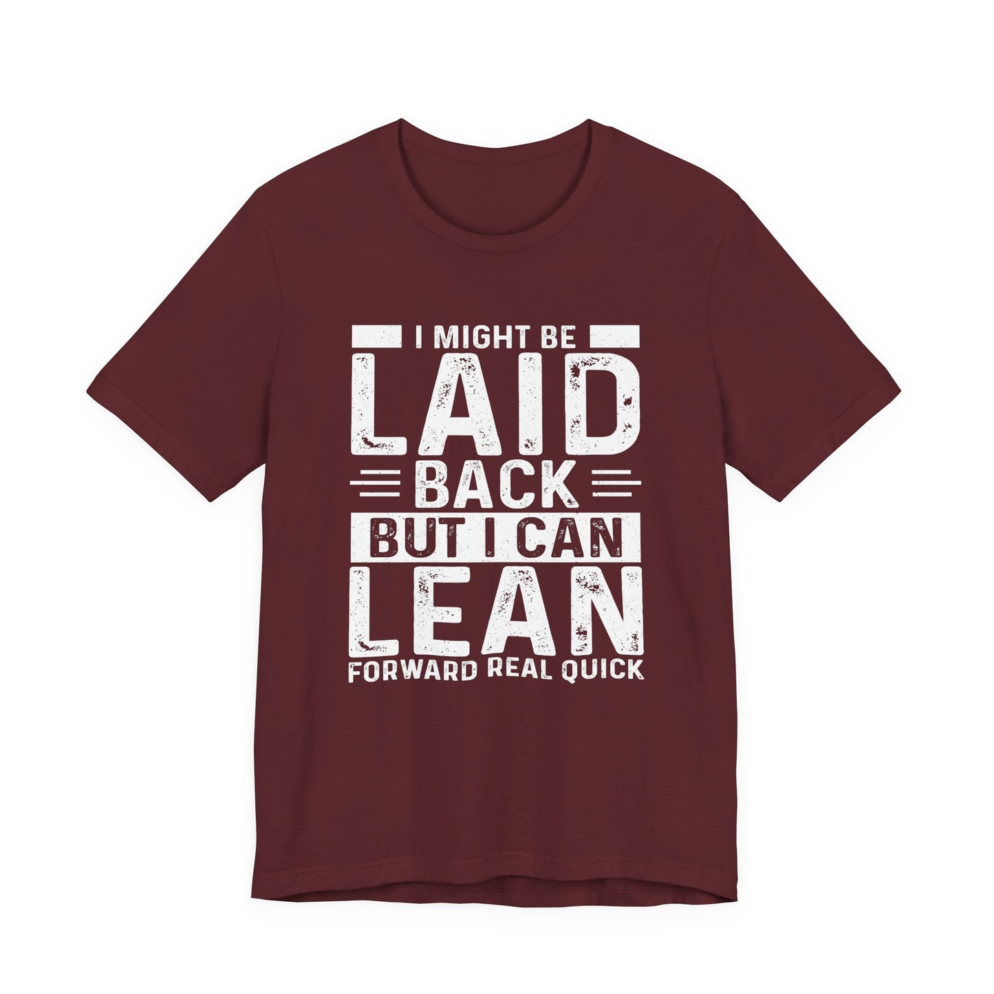 Laid Back But I Can Lean Tee