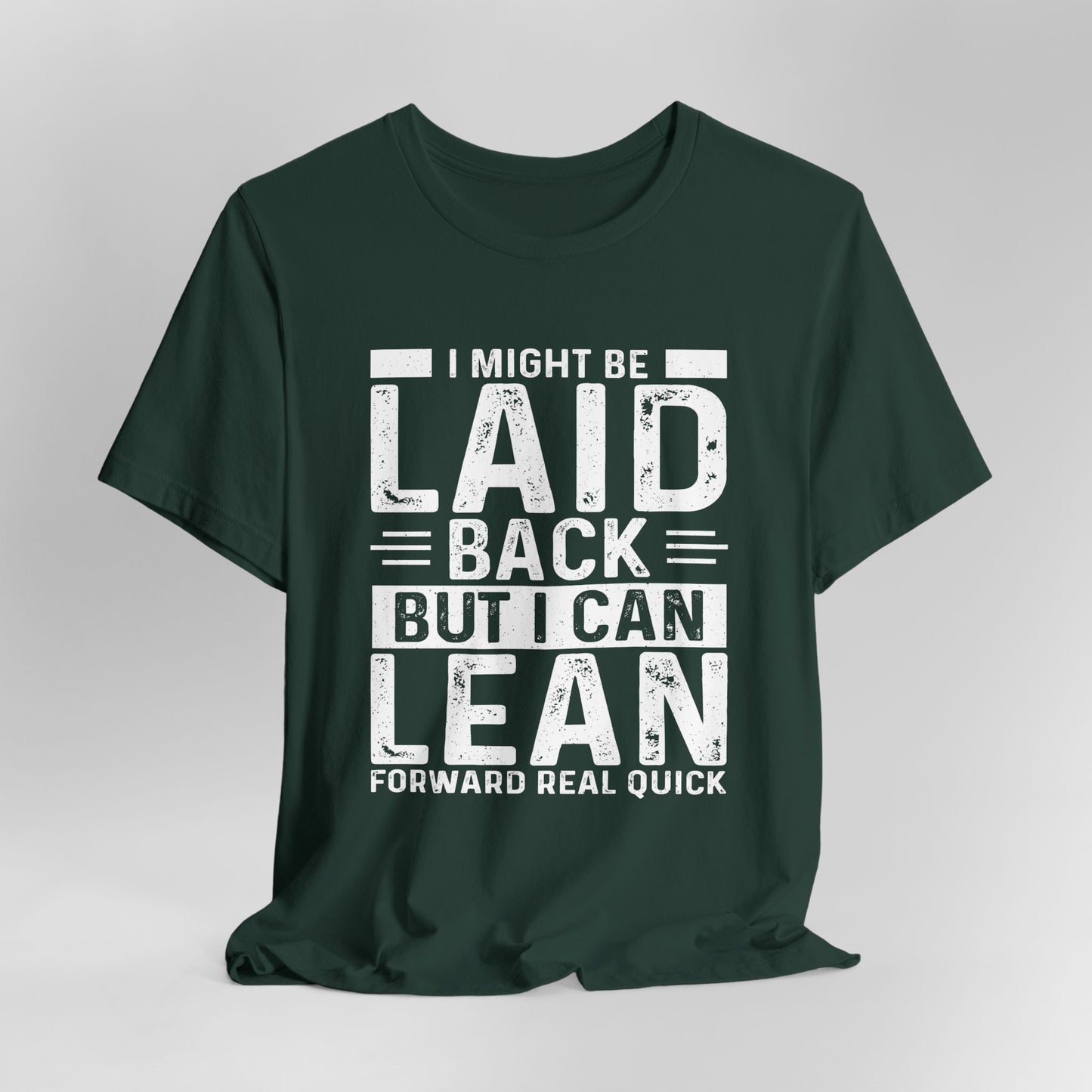 Laid Back But I Can Lean Tee